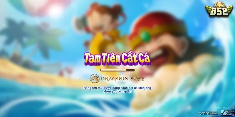Khám Phá Tam Tiên Bắn Cá B52: Săn Hũ Rồng Bát Tụ Bảo X333